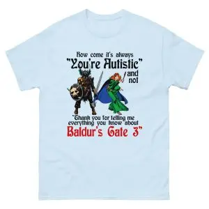 How Come It's Always "You're Autistic" And Never "Thank You For Telling Me Everything You Know About A Video Game."