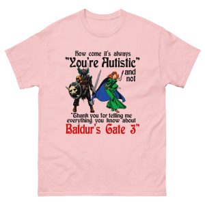 How Come It's Always "You're Autistic" And Never "Thank You For Telling Me Everything You Know About A Video Game."
