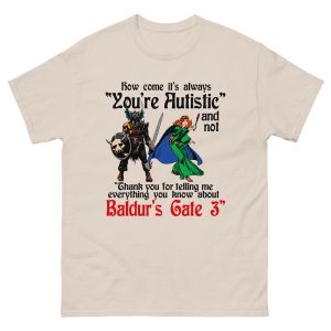 How Come It's Always "You're Autistic" And Never "Thank You For Telling Me Everything You Know About A Video Game."