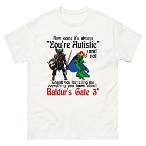 How Come It's Always "You're Autistic" And Never "Thank You For Telling Me Everything You Know About A Video Game."